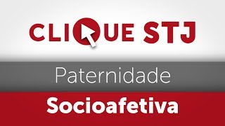 Clique STJ  Paternidade Socioafetiva 05102018 [upl. by Heise]