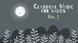 Classical Piano for Babies Vol1  Relaxing amp Calming Music  Baby Lullabies [upl. by Twyla]