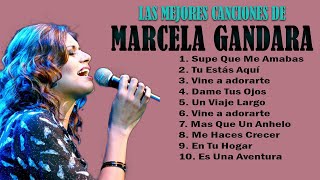 MARCELA GANDARA  TOP MEJORES CANCIONES  MUSICA CRISTIANA [upl. by Quirita]