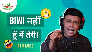 Biwi Nahi Hoon Main Tumhari  Mirchi Murga  RJ Naved [upl. by Annauqaj]