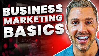 Understanding Marketing Basics For Businesses  Marketing 101 [upl. by Oringas]