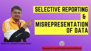 Selective Reporting amp Misrepresentation of Data  eSupport for Research  2022  Dr Akash Bhoi [upl. by Lalittah]