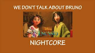 Nightcore  We Dont Talk About Bruno  Disney Encanto [upl. by Lrac]