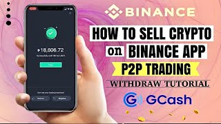 How to SELL Crypto on BINANCE P2P Trading  Gcash Withdrawal  Tutorial [upl. by Cassius]