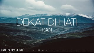 RAN  Dekat Di Hati Lirik [upl. by Mauricio]