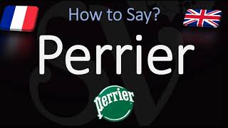 How to Pronounce Perrier CORRECTLY English amp French Pronunciation [upl. by Atteroc]