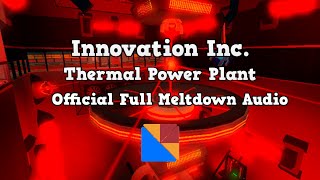 OUTDATED Innovation Inc Thermal Power Plant Soundtrack  Full Meltdown Audio [upl. by Cathe]