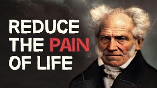 How to Reduce the Pain of Life  Arthur Schopenhauer [upl. by Saxena]