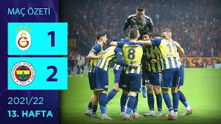 ÖZET Galatasaray 12 Fenerbahçe  13 Hafta  202122 [upl. by Yelnet]