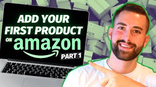 How To List Your First Product on Amazon Seller Central  BEGINNER TUTORIAL 2025 Part 1 [upl. by Aniretak]