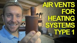 AIR VENTS FOR HEATING SYSTEMS  TYPE 1  Plumbing Tips [upl. by Solon]