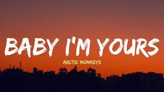 Arctic Monkeys  Baby Im yours Lyrics [upl. by Sheng]