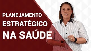 Planejamento Estratégico da Saúde [upl. by Jerrome]