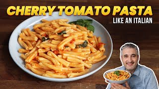 How to Make CHERRY TOMATO PASTA Like an Italian [upl. by Ardnuaek]