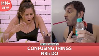 FilterCopy  Confusing Things NRIs Do  Ft Radhika Bangia Nitin Mirani Viraj Ghelani Madhu Gudi [upl. by Hart]