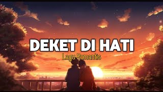 DEKAT DI HATI  LIRIK LAGU [upl. by Hagep397]