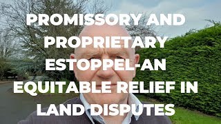 Promissory and Proprietary EstoppelAn Equitable Relief in Land Disputes [upl. by Ellerehc930]