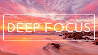 Deep Focus Music  4 Hours of Music for Studying Concentration and Work [upl. by Lleinad]