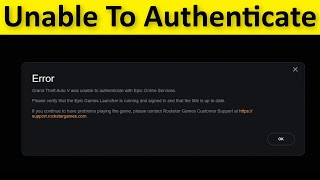 Fix Grand Theft Auto V Was Unable To Authenticate With Epic Online Services Error Windows 10  8  7 [upl. by Ellehciram813]