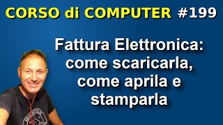 199 Fattura elettronica come scaricarla e stamparla  Daniele Castelletti  AssMaggiolina [upl. by Aseretairam46]