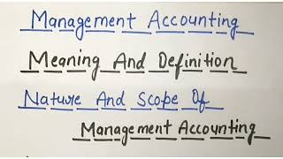 Management Accounting  What Is Management Accounting  Scope amp Nature Of Management Accounting [upl. by Mila557]