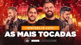 SERTANEJO 2022  AS MAIS TOCADAS [upl. by Weld316]