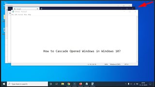 How to Cascade Opened Windows in Windows 10 [upl. by Siul]