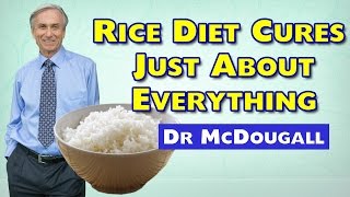 Rice Diet CURES Most Diseases  McDougall [upl. by Templia]