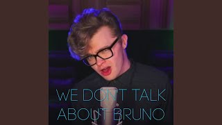 We Dont Talk About Bruno [upl. by Balf]