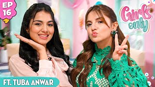 Girls Only S3  EP 16  Dananeer Mobeen Ft Tuba Anwar [upl. by Krysta]