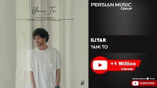 Iliyar  Yani To  ایلیار  یعنی تو [upl. by Christan]