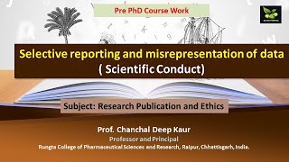 Selective reporting and misrepresentation of data  Scientific Conduct [upl. by Ahsratal919]