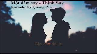 KARAOKE  MỘT ĐÊM SAY  Thịnh Suy  Tone Nam [upl. by Jopa]