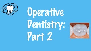 Operative Dentistry Part 2 [upl. by Eerdna]