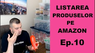 Listarea Produselor pe Amazon  Ep10 [upl. by Eelessej942]