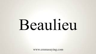 How To Pronounce Beaulieu [upl. by Arimak]