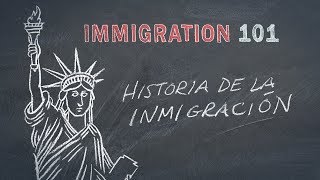 Immigration 101 Historia de la Inmigración [upl. by Dub909]