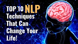 10 NLP Techniques That Can Change Your Life Neuro Linguistic Programming [upl. by Alejandrina527]